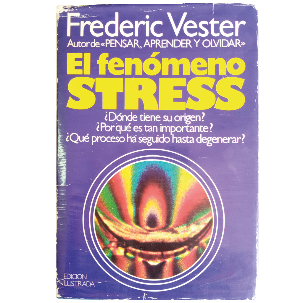 EL FENÓMENO STRESS. Vester, Frederic