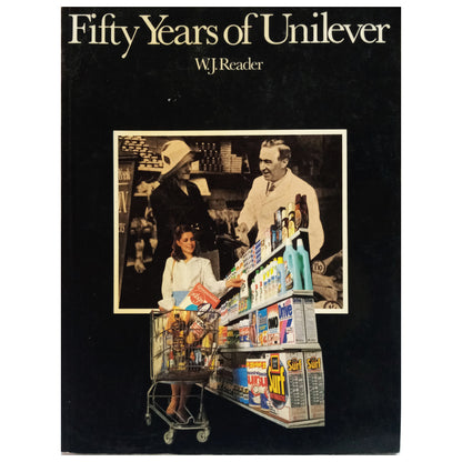 FIFTY YEARS OF UNILEVER. 1930-1980. Reader, W. J.