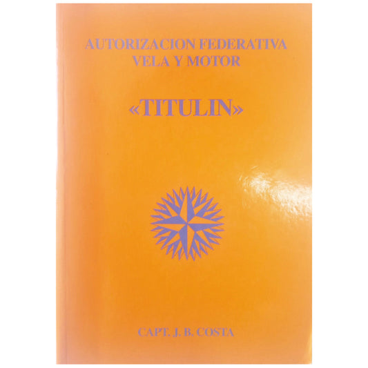 TITULÍN”. Autorización federativa vela y motor. Costa, Juan B.