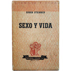SEXO Y VIDA. Cuarenta años de experimentos biológicos y médicos. Steinach, Eugen