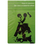 DE CERO A CATORCE. Consejos para una educación moderna. Lehmann, Peter G.