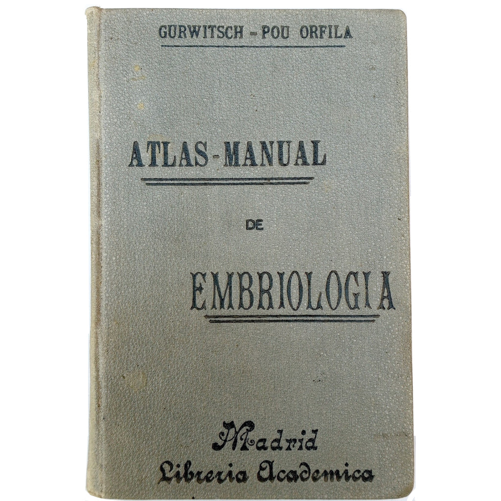 ATLAS-MANUAL DE EMBRIOLOGÍA DE LOS VERTEBRADOS Y DEL HOMBRE. Gurwitsch, Alejandro