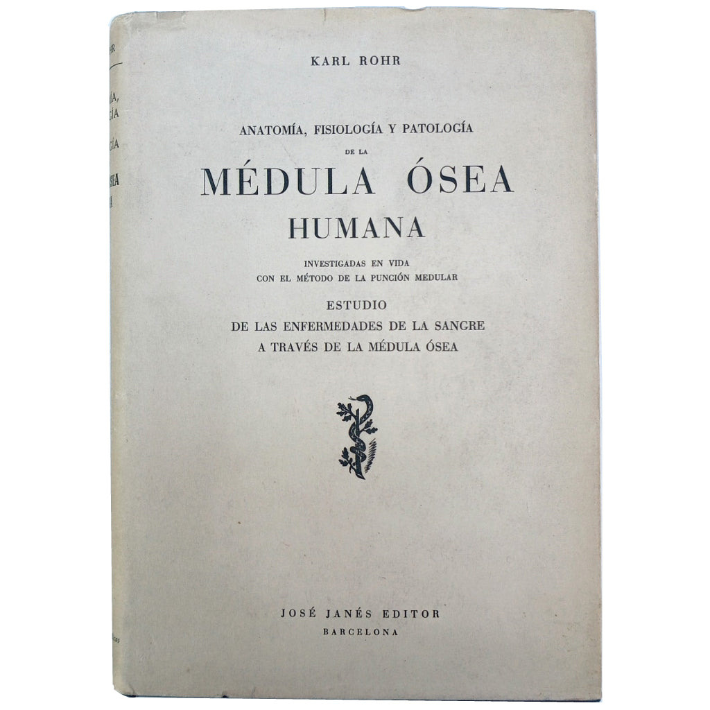 ANATOMÍA, FISIOLOGÍA Y PATOLOGÍA DE LA MÉDULA OSEA HUMANA. Rohr, Karl