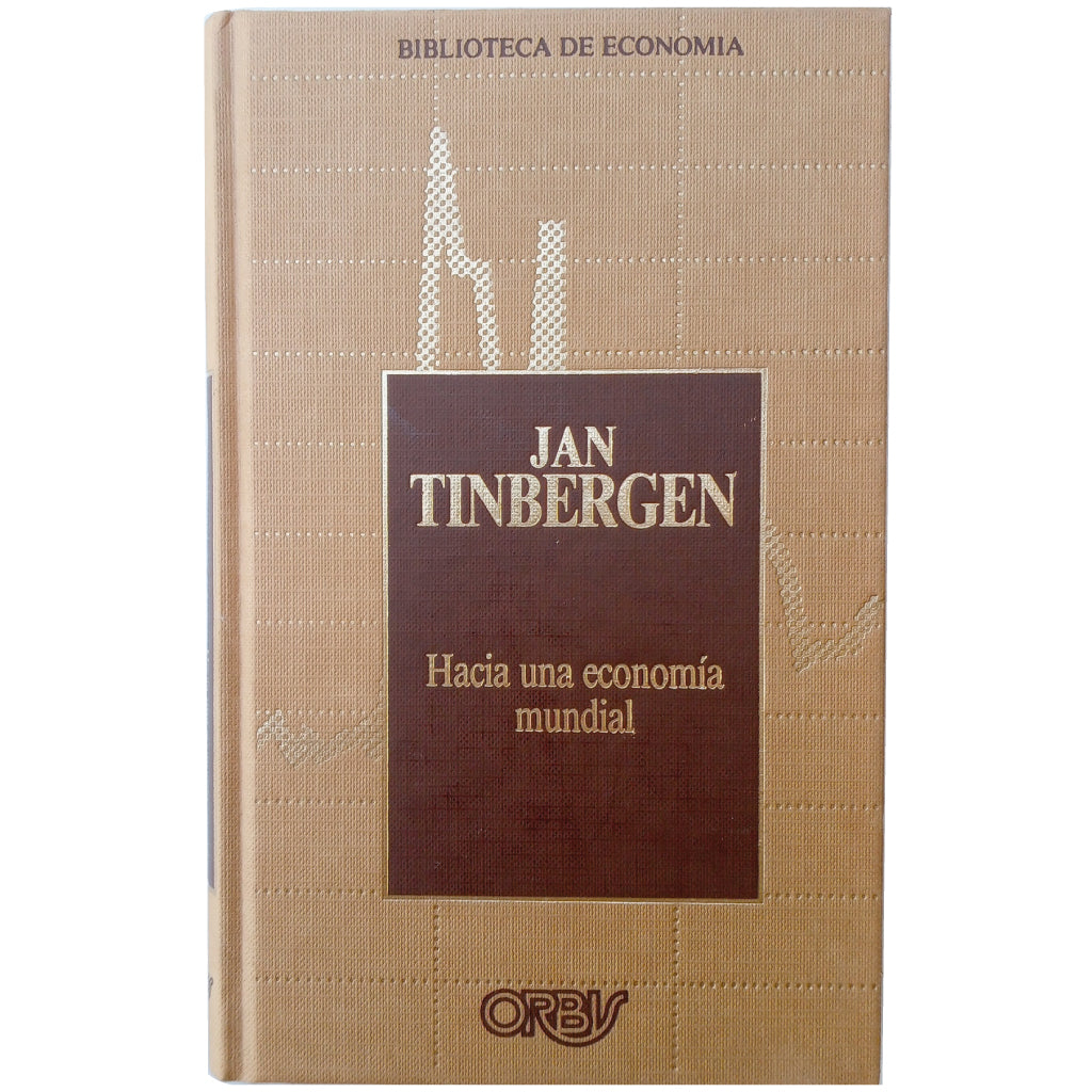 HACIA UNA ECONOMÍA MUNDIAL. Tinbergen, Jan