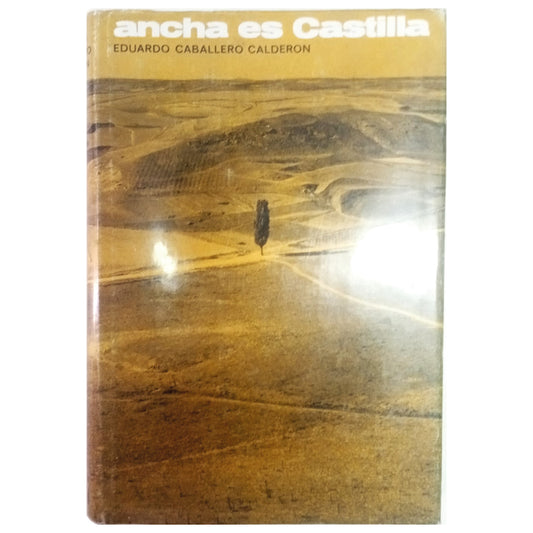 ANCHA ES CASTILLA. Guía Espiritual de España. Caballero Calderón, Eduardo