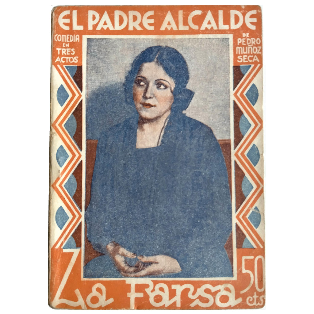 LA FARSA Nº 192: EL PADRE ALCALDE. Muñoz Seca, Pedro