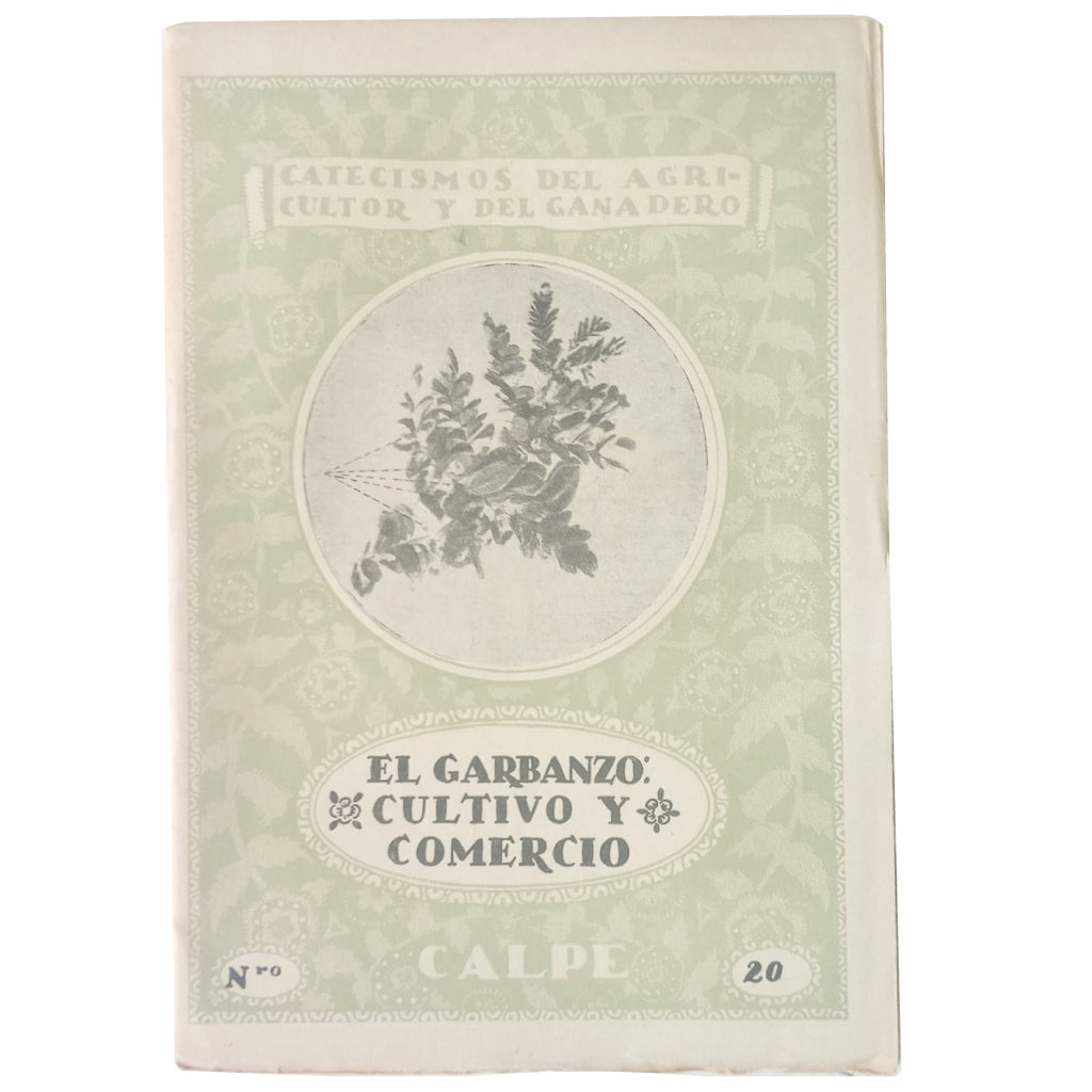 CATECHISM OF THE FARMER AND LIVESTOCK BREEDER NO. 3: THE CHICKPEA. CULTIVATION AND TRADE. Velando, Emilio