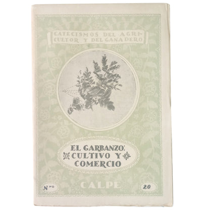 CATECHISM OF THE FARMER AND LIVESTOCK BREEDER NO. 3: THE CHICKPEA. CULTIVATION AND TRADE. Velando, Emilio