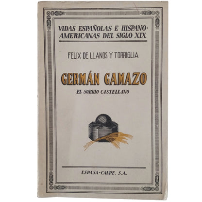 GERMÁN GAMAZO. The sober Castilian. Llanos and Torriglia, Félix de