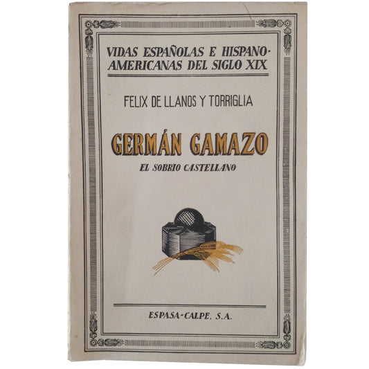 GERMÁN GAMAZO. El sobrio castellano. Llanos y Torriglia, Félix de