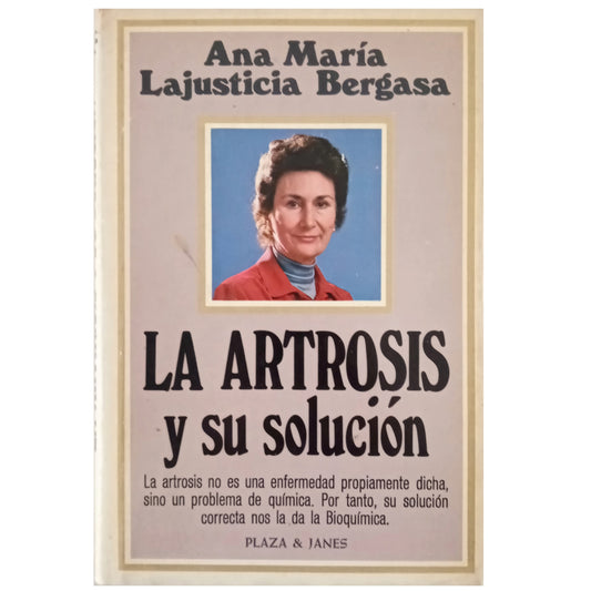 ARTHROSIS AND ITS SOLUTION. Lajusticia Bergasa, Ana María