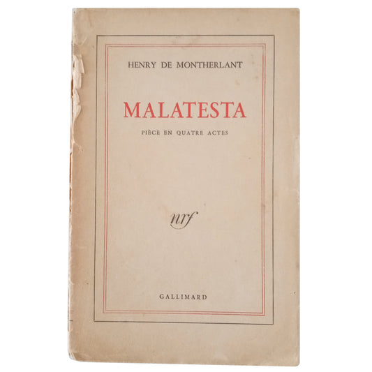 MALATESTA. Piece In Quatre Actes. Montherlant, Henry de