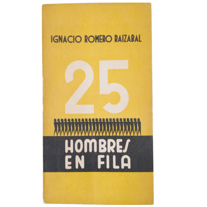 25 HOMBRES EN FILA. Romero Raizabal, Ignacio (Dedicado)