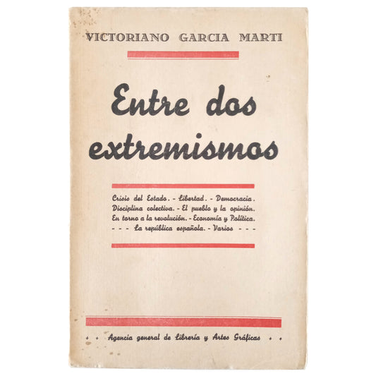 ENTRE DOS EXTREMISMOS. Ideología política (Ensayos). García - Martí, V.