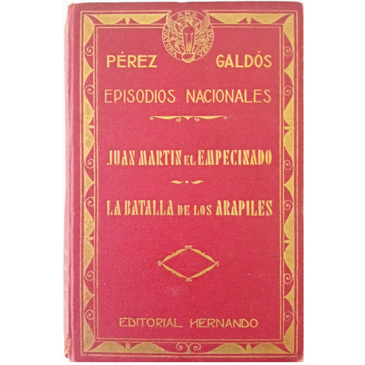 NATIONAL EPISODES: JUAN MARTÍN EL EMPECINADO / THE BATTLE OF THE ARAPILLES. Pérez Galdós, Benito