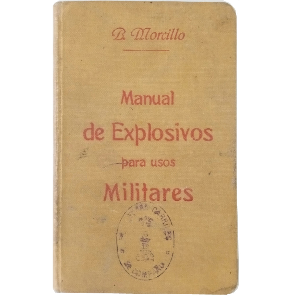 MANUAL DE EXPLOSIVOS PARA USOS MILITARES. Morcillo y Munera, Bruno