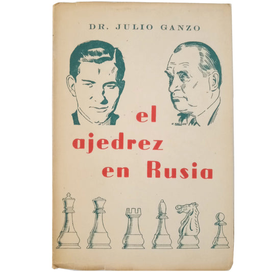 EL AJEDREZ EN RUSIA. Ganzo, Julio