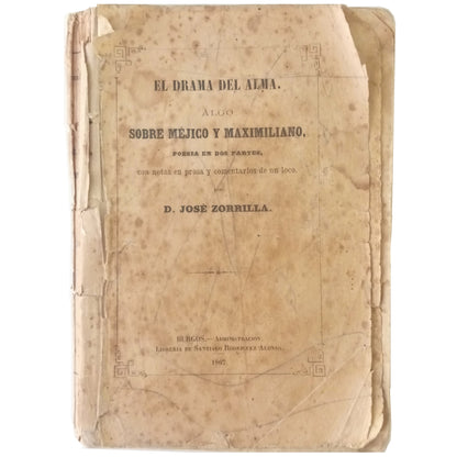 EL DRAMA DEL ALMA. Algo Sobre Méjico y Maximiliano. Zorrilla, José