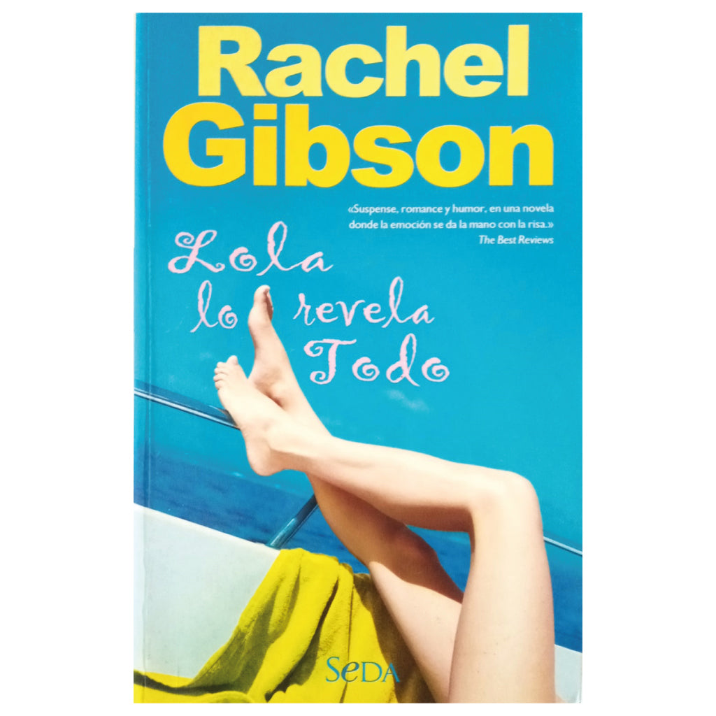 LOLA LO REVELA TODO. Gibson, Rachel