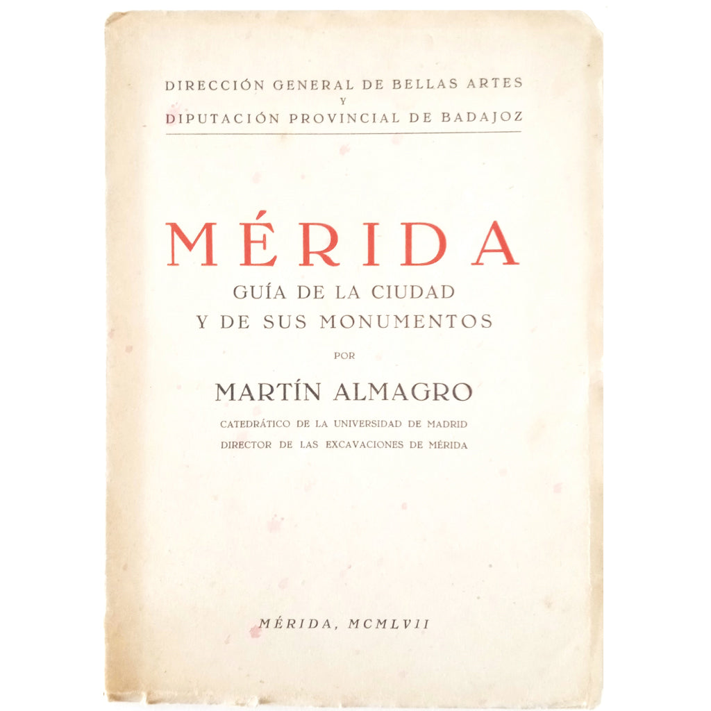 MÉRIDA. Guía de la ciudad y de sus monumentos. Almagro, Martín