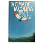 THE TOP OF THE HILL. Shaw, Irwin