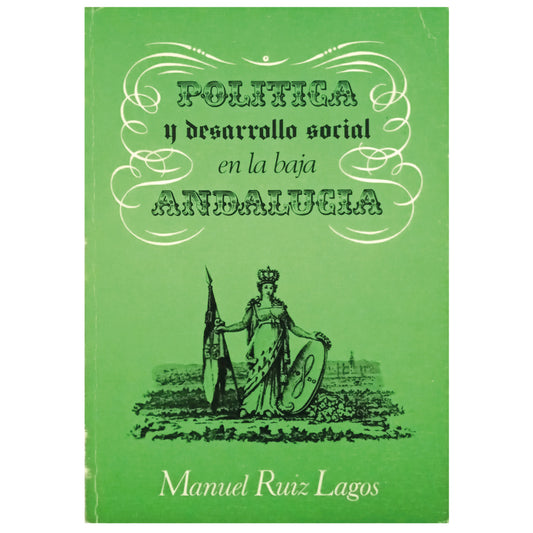 POLÍTICA Y DESARROLLO SOCIAL EN LA BAJA ANDALUCÍA. Ruiz Lagos, Manuel