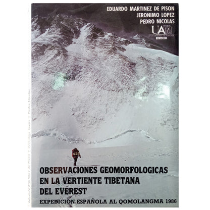 GEOMORPHOLOGICAL OBSERVATIONS ON THE TIBETAN SIDE OF EVEREST. Spanish Expedition to Qomolangma, 1986