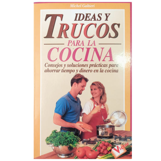 IDEAS Y TRUCOS PARA LA COCINA. Galtieri, Michel