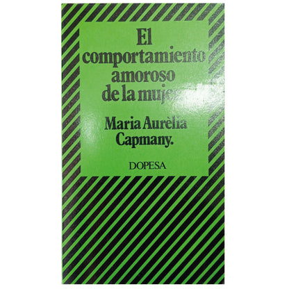 EL COMPORTAMIENTO AMOROSO DE LA MUJER. Capmany, María Aurelia (Dedicado)