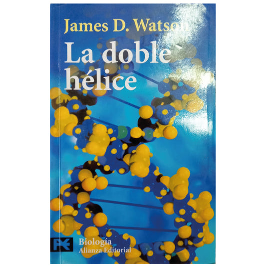 LA DOBLE HÉLICE. Watson, James D.