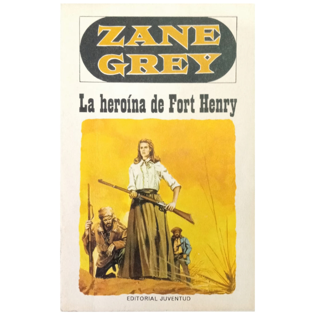 THE HEROINE OF FORT HENRY. Grey, Zane