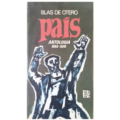 PAÍS. ANTOLOGÍA 1955-1970. Otero, Blas de