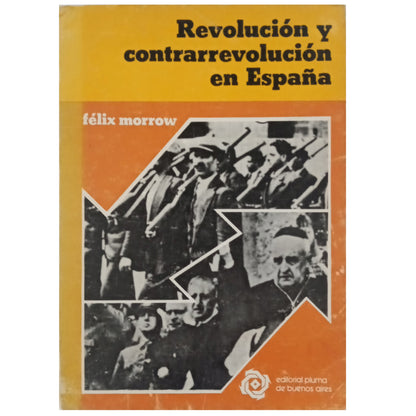 REVOLUCIÓN Y CONTRARREVOLUCIÓN EN ESPAÑA. Morrow, Félix