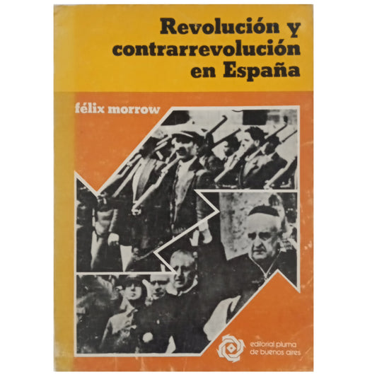 REVOLUCIÓN Y CONTRARREVOLUCIÓN EN ESPAÑA. Morrow, Félix