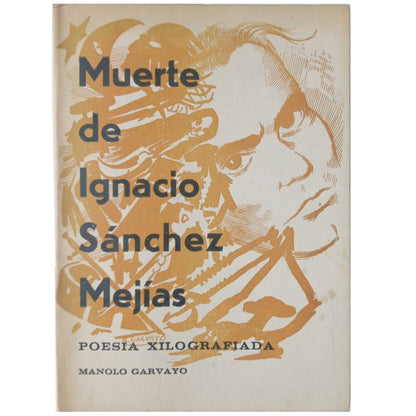 MUERTE DE IGNACIO SANCHÉZ MEJIAS. Poesía Xilografiada. Garvayo, Manolo (Dedicado)/ García Lorca, Federico