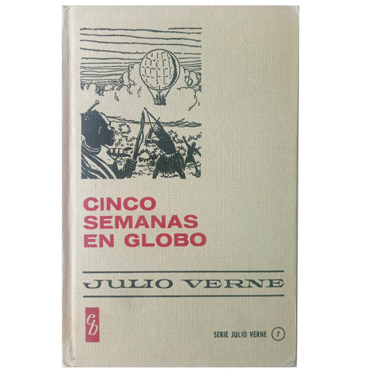 CINCO SEMANAS EN GLOBO. Verne, Julio