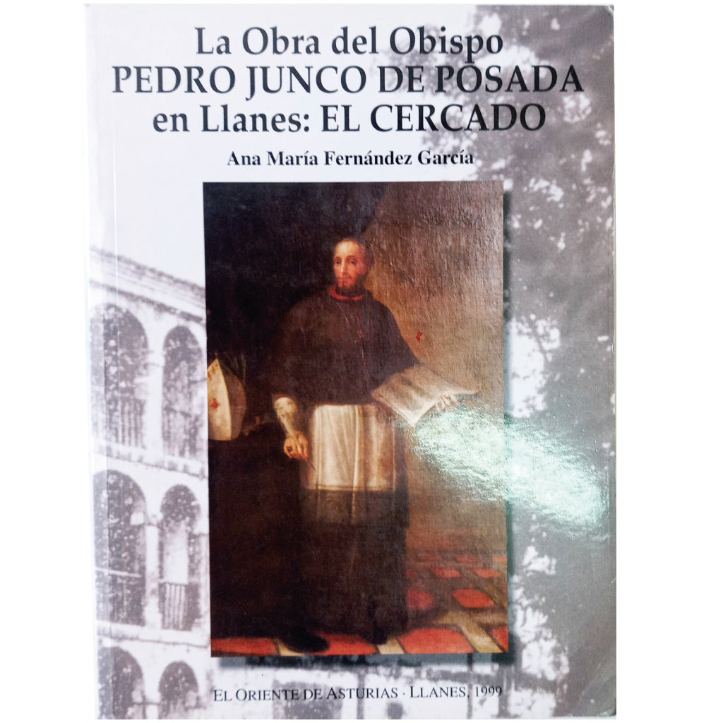 LA OBRA DEL OBISPO PEDRO JUNCO EN LLANES: EL CERCADO. Fernández García, Ana María