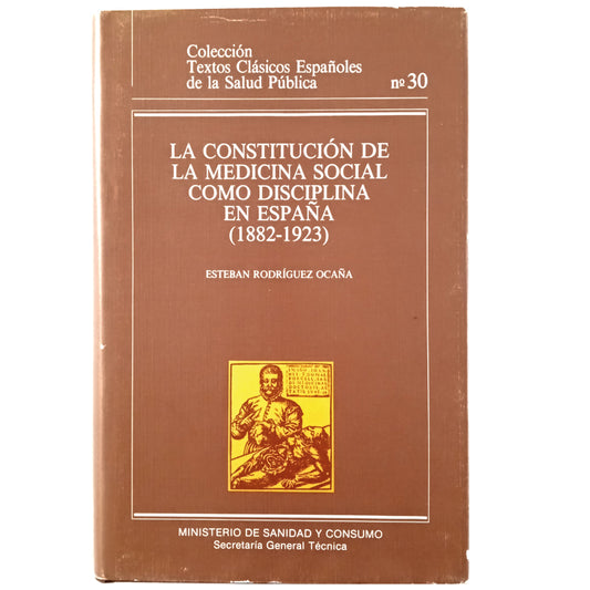 LA CONSTITUCIÓN DE LA MEDICINA SOCIAL COMO DISCIPLINA EN ESPAÑA (1882-1923). Rodríguez Ocaña, Esteban