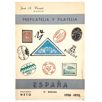 PREFILATELIA Y FILATELIA ESPAÑOLA 1700-1970. Vicenti, José A.
