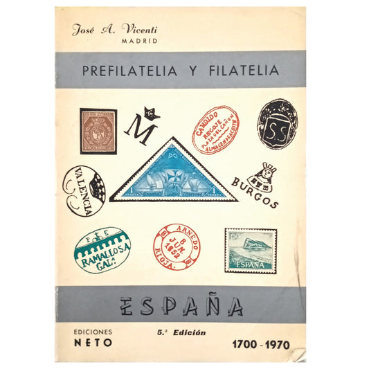 PREFILATELIA Y FILATELIA ESPAÑOLA 1700-1970. Vicenti, José A.