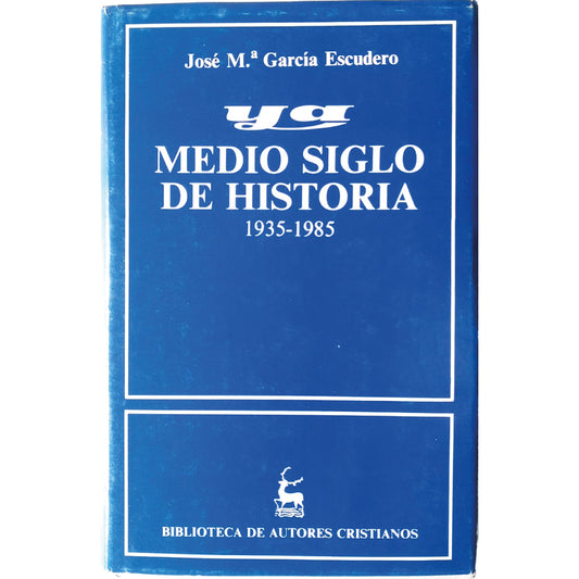 ALREADY. HALF A CENTURY OF HISTORY. 1935-1985. García Escudero, José María 