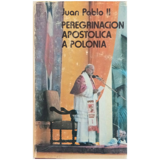 PEREGRINACIÓN APOSTÓLICA A POLONIA. Juan Pablo II