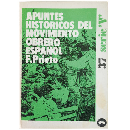 APUNTES HISTÓRICOS DEL MOVIMIENTO OBRERO ESPAÑOL. Prieto, F.