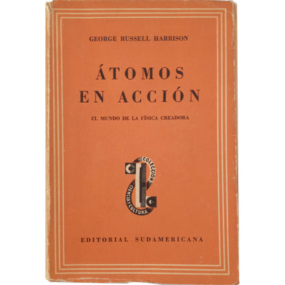 ÁTOMOS EN ACCIÓN. El mundo de la Física creadora. Russell Harrison, G.