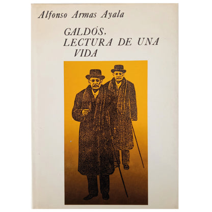 GALDÓS, LECTURA DE UNA VIDA. Armas Ayala, Alfonso (Dedicado)