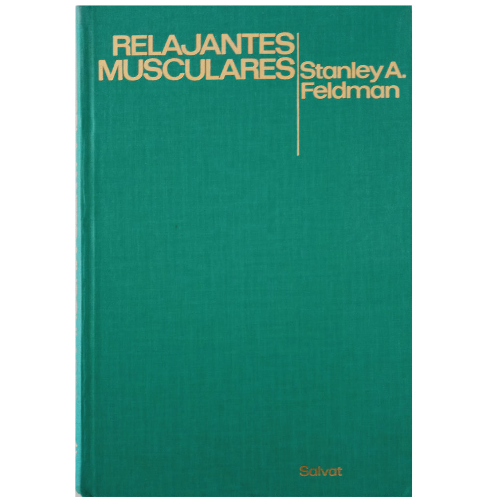 RELAJANTES MUSCULARES. Feldman, Stanley A.