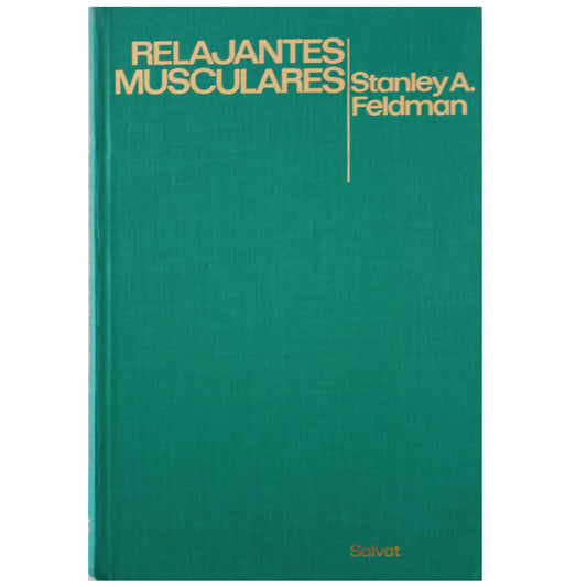 RELAJANTES MUSCULARES. Feldman, Stanley A.