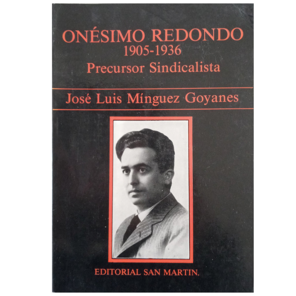 ONÉSIMO REDONDO (1905-1936). Precursor sindicalista. Mínguez Goyanes, José Luis