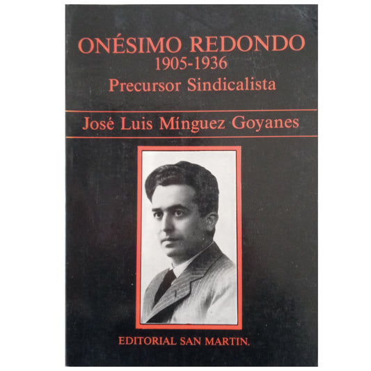 ONÉSIMO REDONDO (1905-1936). Precursor sindicalista. Mínguez Goyanes, José Luis