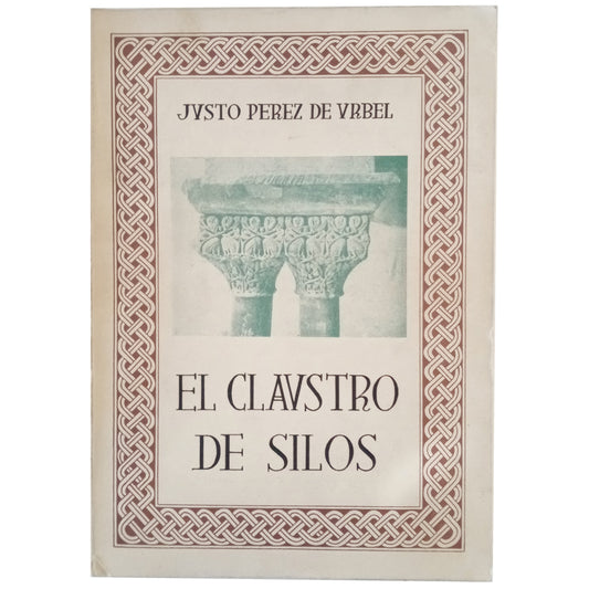 EL CLAUSTRO DE SILOS. Pérez De Urbel, Fray Justo